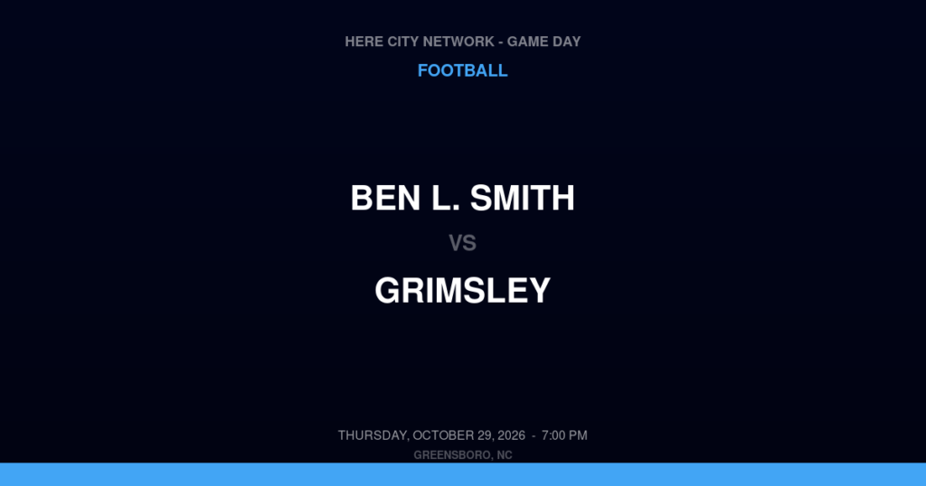 Ben L. Smith vs. Grimsley — Football Game Day — Greensboro, NC — Oct 29, 2026