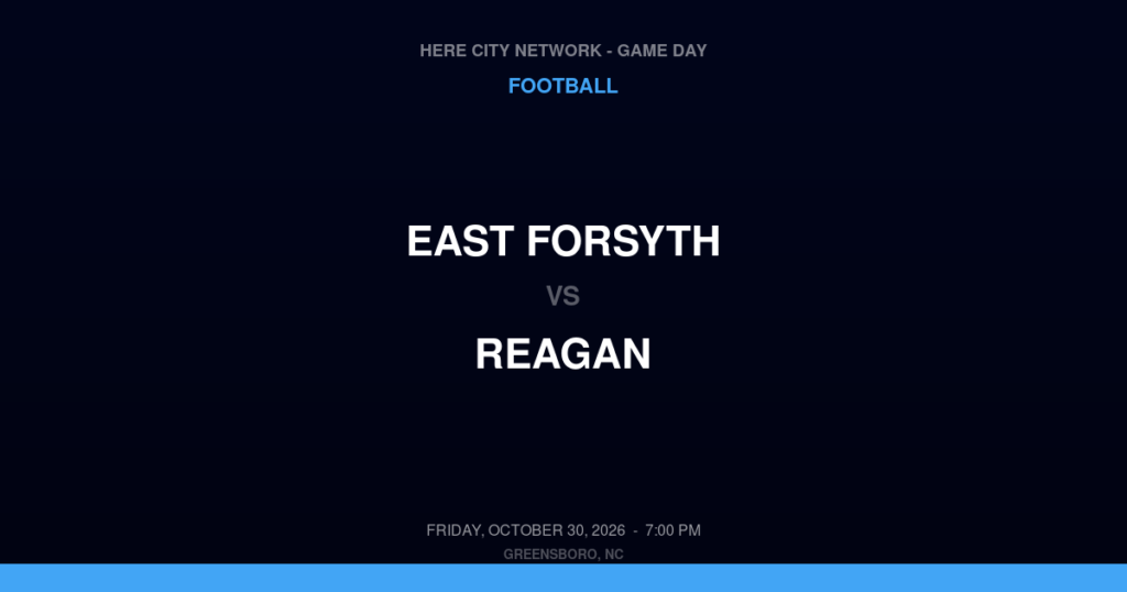 East Forsyth vs. Reagan — Football Game Day — Pfafftown, NC — Oct 30, 2026