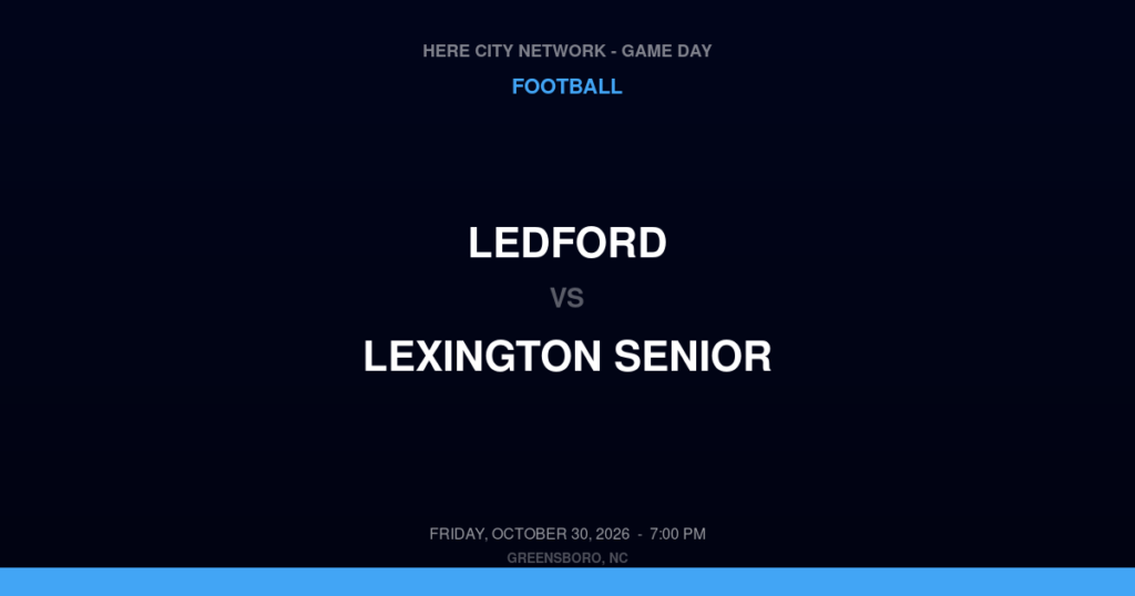 Ledford vs. Lexington Senior — Football Game Day — Lexington, NC — Oct 30, 2026