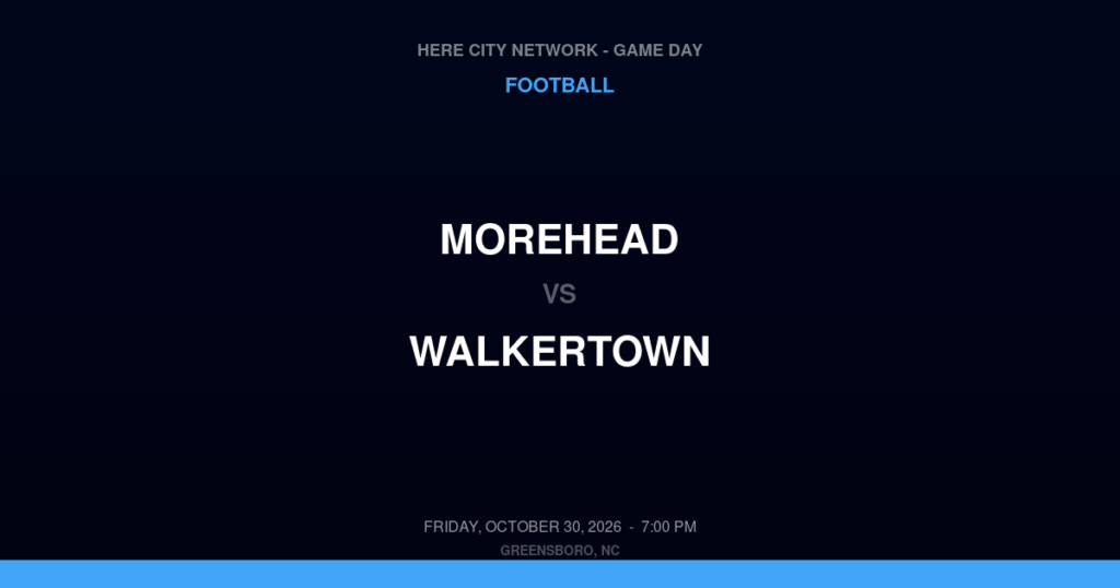 Morehead vs. Walkertown — Football Game Day — Walkertown, NC — Oct 30, 2026