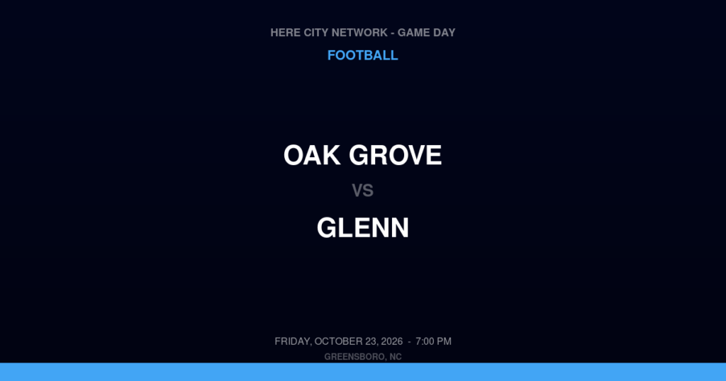 Oak Grove vs. Glenn — Football Game Day — Kernersville, NC — Oct 23, 2026