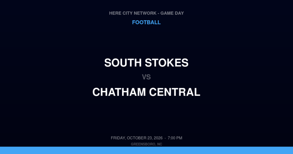 South Stokes vs. Chatham Central — Football Game Day — Bear Creek, NC — Oct 23, 2026