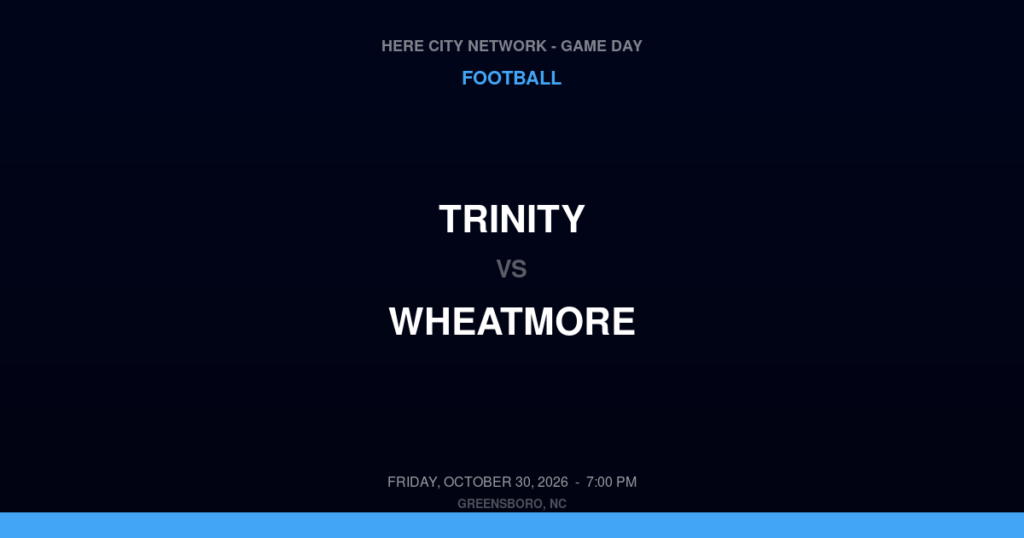 Trinity vs. Wheatmore — Football Game Day — Trinity, NC — Oct 30, 2026